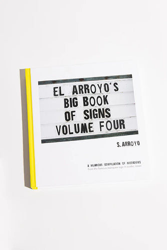 El Arroyo's Big Book of Signs Vol. 4