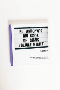 El Arroyo's Big Book of Signs Vol. 8